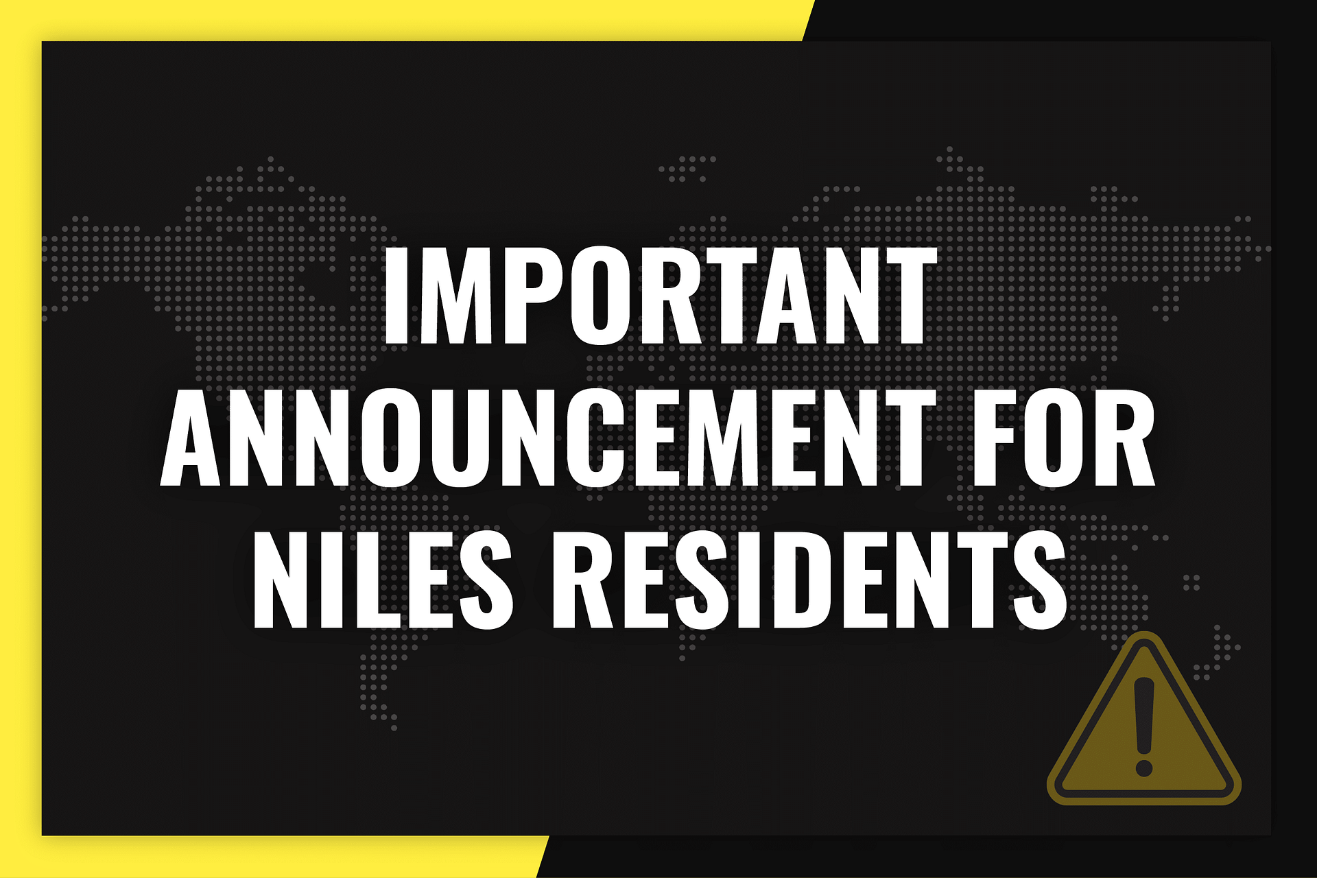 ImportantAnnouncementNilesResidents 01