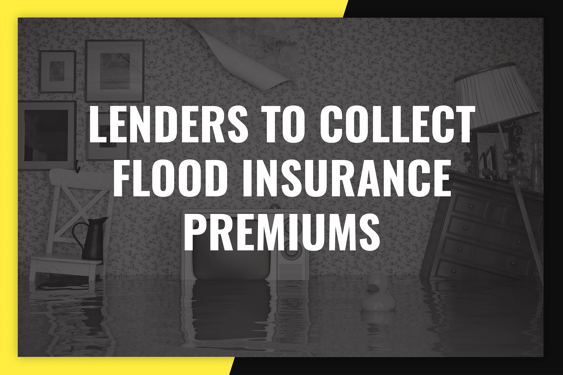 LendersToCollectFloodInsurancePremiums 01