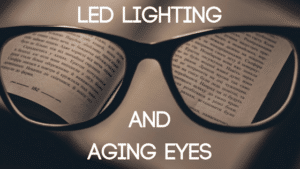 LED Lighting And Aging Eyes