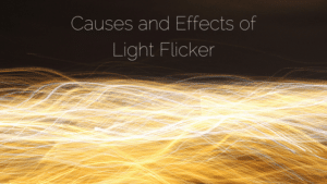Causes And Effects Of Light Flicker
