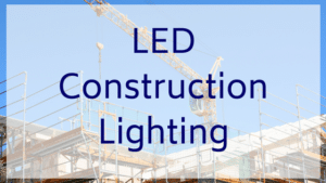 LED Construction Lighting