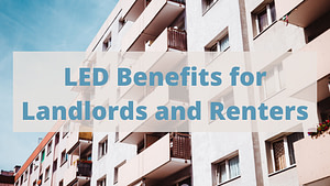 LEDs for landlords and renters