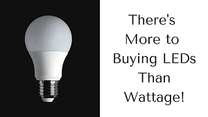 More to LEDs than wattage