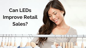 LEDs and retail