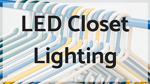 LED Closet Lighting