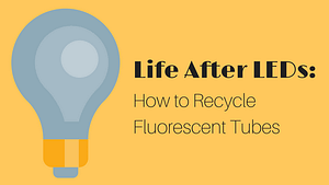 recycle fluorescent tubes