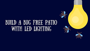 Bug Free Patio