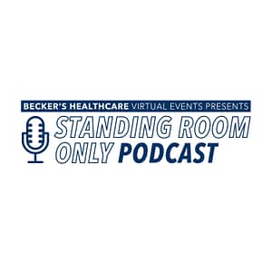 Becker’s Healthcare Virtual Events presents Standing Room Only