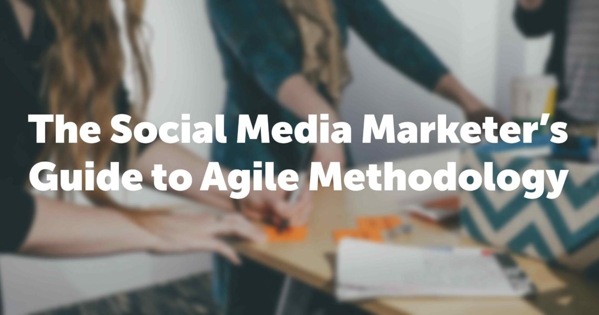 Social Media Marketer's Guide to Agile methodology