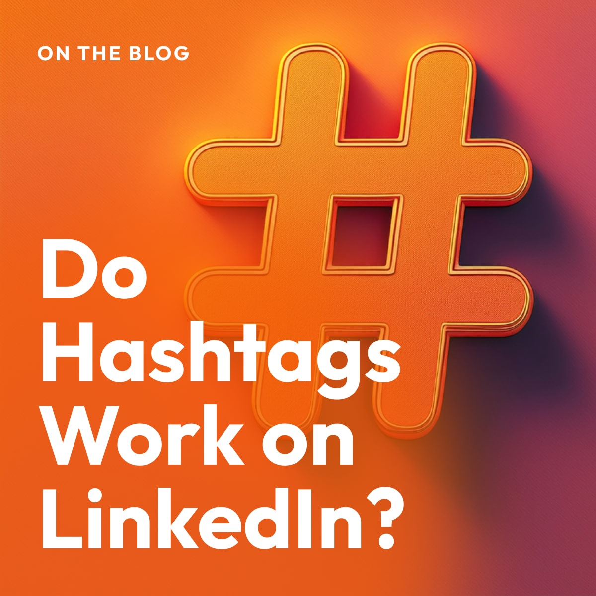 do-hashtags-still-work-on-linkedin