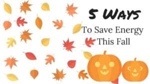 5 ways to save energy this fall